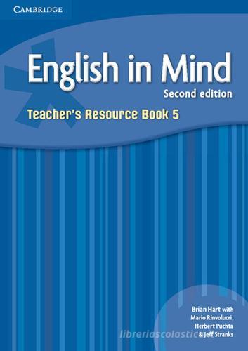 English in mind. Level 5. Teacher's Resource Book di Herbert Puchta, Jeff Stranks edito da Cambridge