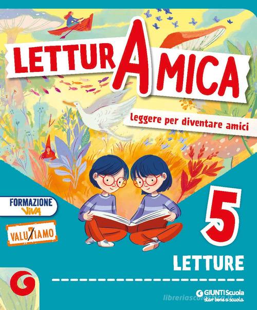 Lettura amica. Per la 5ª classe elementare. Con e-book. Con espansione online vol.2 edito da Giunti Scuola