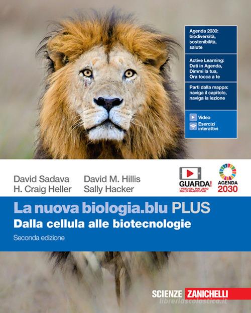 La nuova biologia.blu. Plus. Dalla cellula alle biotecnologie. Per le Scuole superiori. Con e-book di David Sadava, David M. Hillis, H. Craig Heller edito da Zanichelli