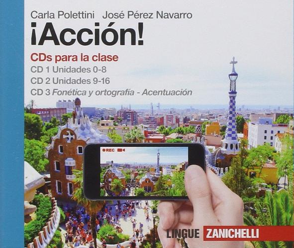 ¡Acción. Per le Scuole superiori! Con 3 CD Audio. Con espansione online di Carla Polettini, José Pérez Navarro edito da Zanichelli