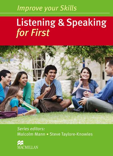 Listening & speaking for first. Improve your skills. Per le Scuole superiori di Malcolm Mann, Taylore Knowles edito da Macmillan Elt