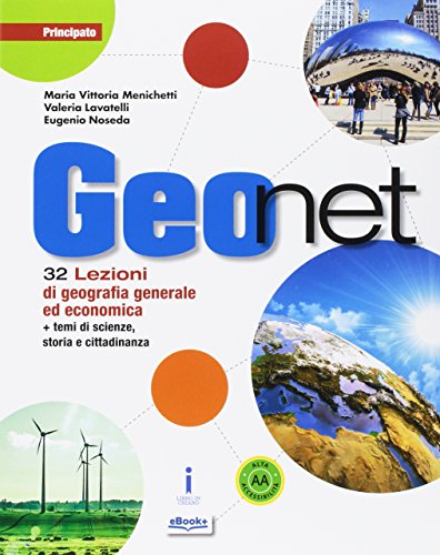 Geonet. Per le Scuole superiori. Con e-book. Con espansione online di Valeria Levatelli, Maria Vittoria Menichetti, Eugenio Noseda edito da Principato