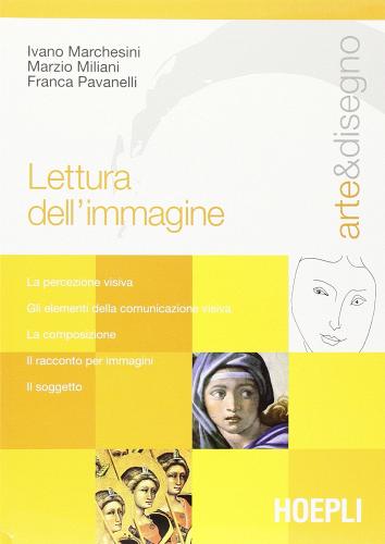 Arte e disegno. Lettura dell'immagine di Ivano Marchesini, Marzio Miliani, Franca Pavanelli edito da Hoepli