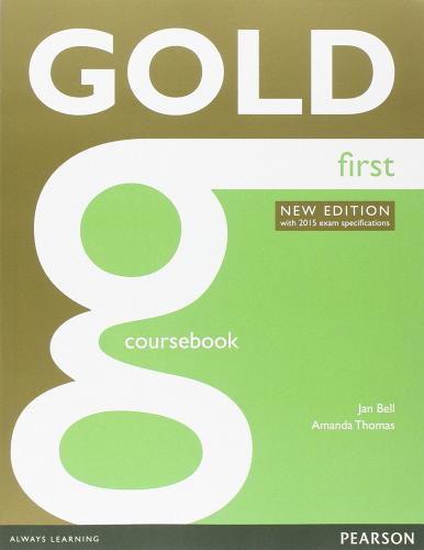 Gold first. New edition. Per le Scuole superiori. Con e-book. Con espansione online edito da Pearson Longman