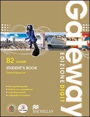 Gateway. B2. Exams. Student's book-Workbook. Per le Scuole superiori. Con espansione online edito da Macmillan Elt