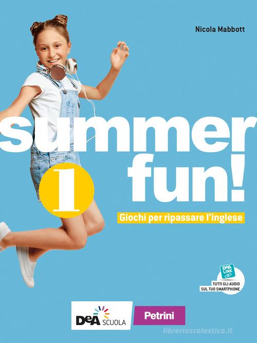 Summer fun! Per la Scuola media. Con espansione online vol.1 di Nicola Mabbott edito da Petrini
