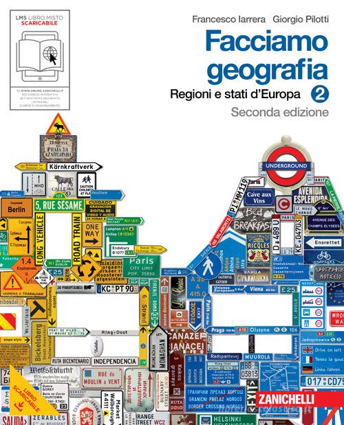 Facciamo geografia. Con espansione online. Per la Scuola media vol.2 di Francesco Iarrera, Giorgio Pilotti edito da Zanichelli