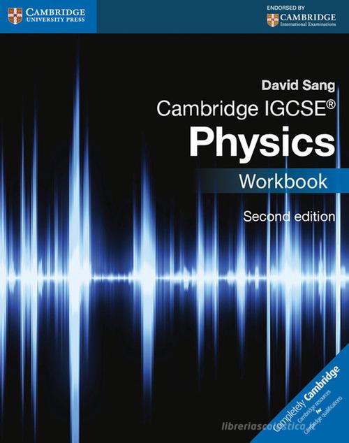Cambridge IGCSE physics. Workbook. Per le Scuole superiori. Con espansione online di David Sang edito da Cambridge