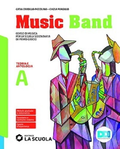 Music band. Corso di musica. Vol. A-B. Per la Scuola media. Con e-book. Con espansione online di Cinzia Ponsillo, Catia Cardillo Piccolino edito da La Scuola SEI