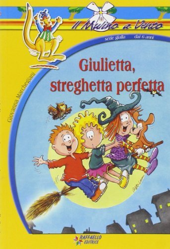 Giulietta, streghetta perfetta di Giovanna Marchegiani edito da Raffaello