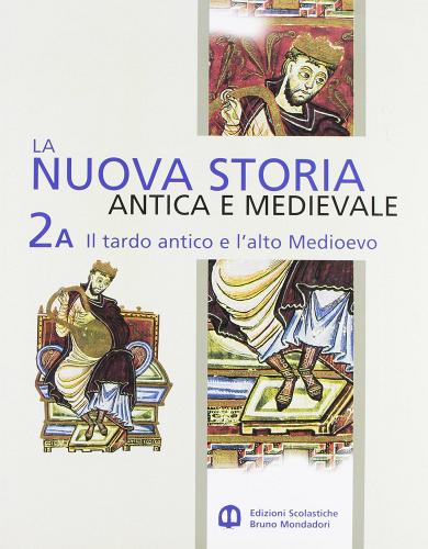 La nuova storia antica e medioevale. Per le Scuole superiori vol.2 edito da Scolastiche Bruno Mondadori