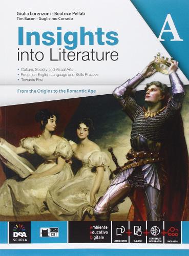 Insights into literature. Vol. A. Per le Scuole superiori. Con e-book. Con espansione online
