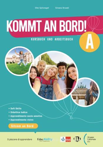 Kommt an Bord! A. Kursbuch und Arbeitsbuch. Per la Scuola media. Con e-book. Con espansione online vol.1 di E. Spitznagel, S. Brusati, L. Antognini edito da ELI