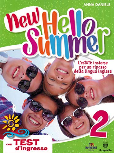 New hello summer! L'estate insieme per un ripasso della lingua inglese vol.2 di Anna Daniele edito da Il Capitello
