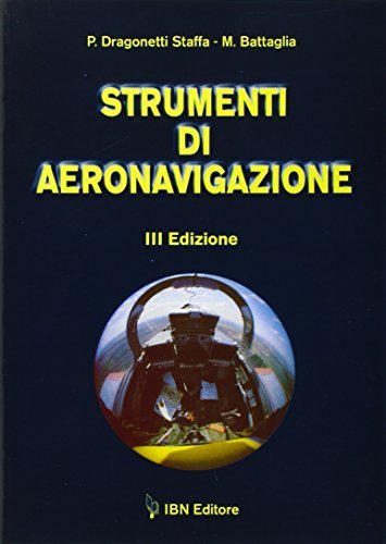 Strumenti di aeronavigazione di Dragonetti, Marcello Battaglia, Platone Staffa edito da IBN