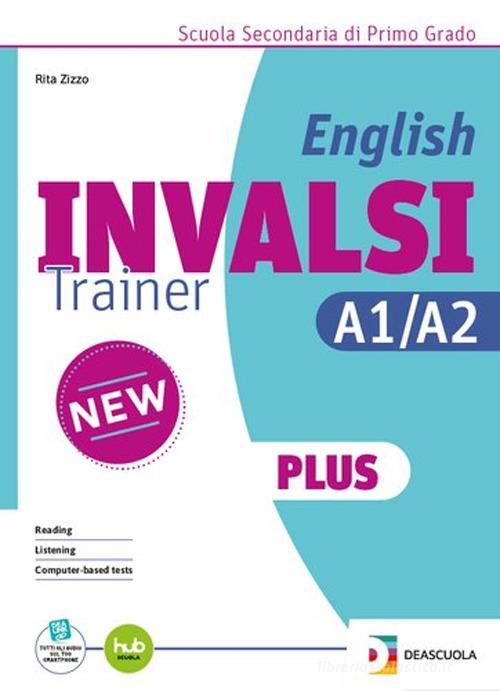 English INVALSI trainer plus. A1-A2. Per la Scuola media. Con e-book. Con espansione online di Rita Zizzo edito da De Agostini Scuola