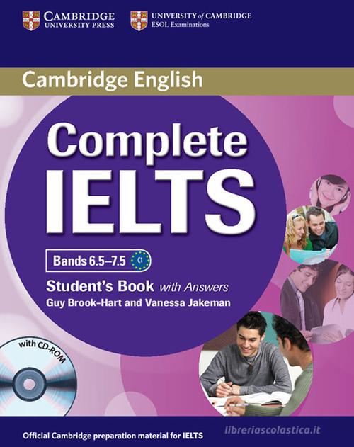 Complete IELTS. Level C1. Student's book with answers. Per le Scuole superiori. Con CD-ROM. Con espansione online di Guy Brook-Hart, Vanessa Jakeman edito da Cambridge