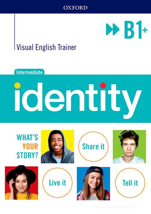 Identity B1 + visual trainer. Per le Scuole superiori. Con e-book. Con espansione online edito da Oxford University Press
