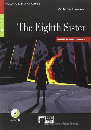 The eighth sister. Con file audio MP3 scaricabili di Victoria Heward edito da Black Cat-Cideb