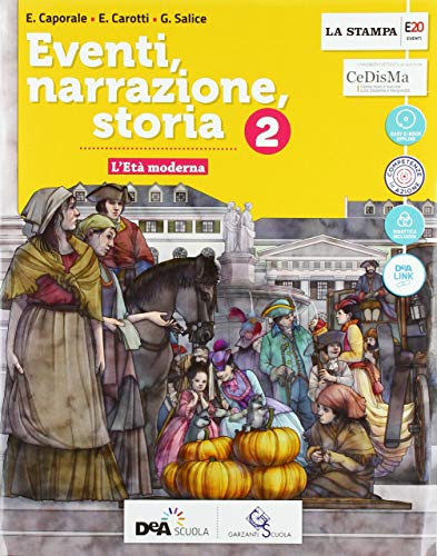 Eventi, narrazione, storia. Con Strumenti per una didattica inclusiva. Per la Scuola media. Con ebook. Con espansione online. Con DVD-ROM vol. 2 di E. Caporale, Elisa Carotti, G. Salice edito da Garzanti Scuola