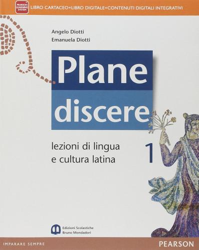 Plane discere. Per i Licei. Con e-book. Con espansione online vol.1 di Angelo Diotti, Emanuela Diotti edito da Mondadori Bruno