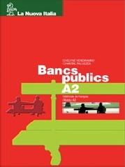 Bancs publics. Volume A1. Con CD A1. Per le Scuole superiori di Evelyne Vendramini, Chantal Paluszek edito da La Nuova Italia