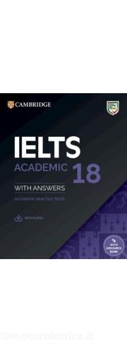 Cambridge English IELTS 18 Academic. Students Book with Answers. Lev. B1-C1. Per le Scuole superiori. Con Resource Bank edito da Cambridge