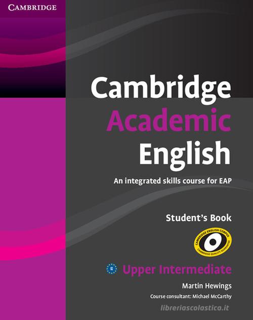 Cambridge Academic English. Level B2. Student's book di Craig Thaine edito da Cambridge