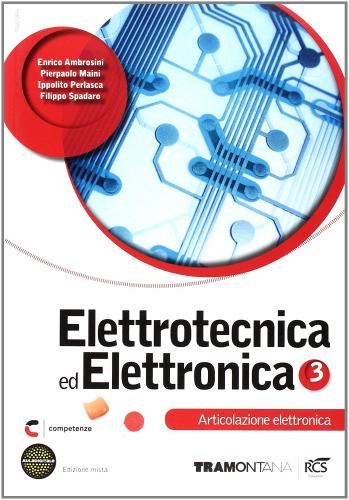 Elettrotecnica ed elettronica. Elettronica. Per le Scuole superiori. Con e-book. Con espansione online vol.3