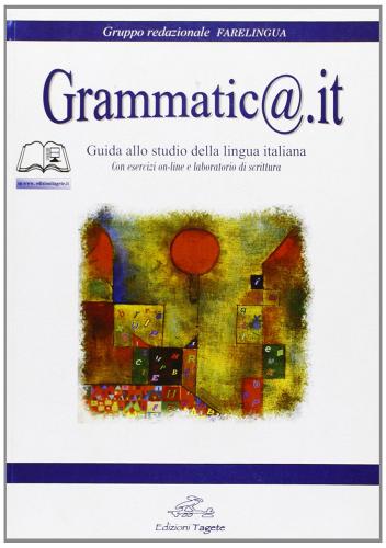 Grammatic@.it. Guida allo studio della lingua italiana. Con espansione online. Per la Scuola media edito da Edizioni Tagete