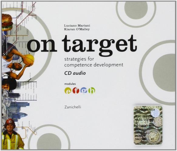 On target. Strategies for competence development. Modulo E-H. 4 audiocassette. Per le Scuole superiori di Luciano Mariani, Kiaran O'Malley edito da Zanichelli