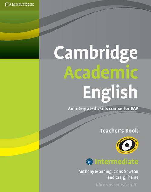 Cambridge Academic English. Level B1. Teacher's book di Craig Thaine edito da Cambridge