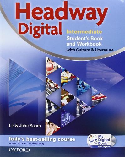 Headway digital. Intermediate. Student's book-Workbook. Per le Scuole superiori. Con CD-ROM. Con espansione online di Liz Soars, John Soars edito da Oxford University Press