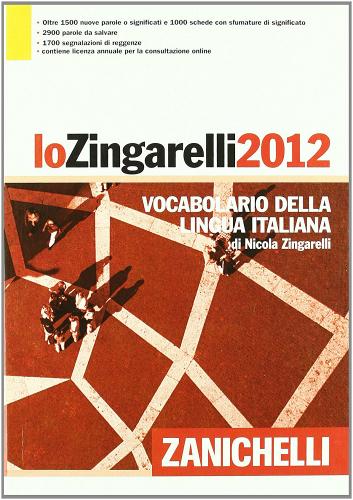 Lo Zingarelli 2012. Vocabolario della lingua italiana. Con aggiornamento online di Nicola Zingarelli edito da Zanichelli