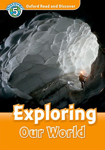 Oxford read and discover. Exploring our world. Livello 5. Con CD Audio edito da Oxford University Press