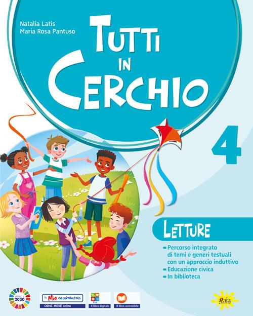 Tutti in cerchio. Letture, Scrittura, Grammatica, Laboratorio di Arte e Immagine. Per %ª classe della Scuola elementare. Con e-book. Con espansione online vol. 2 di Natalia Latis, Maria Rosa Pantuso, Nadia Negri edito da Gaia Edizioni