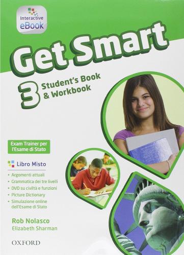 Get smart. Student's book-Workbook. Per la Scuola media. Con e-book. Con espansione online vol. 3 edito da Oxford University Press