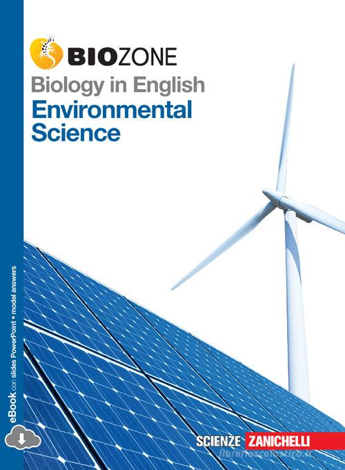 Biology in english. Environmental Science. Per le Scuole superiori. Con e-book. Con espansione online edito da Zanichelli