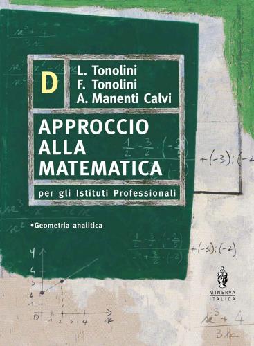 Approccio alla matematica. Vol. D edito da Minerva Scuola