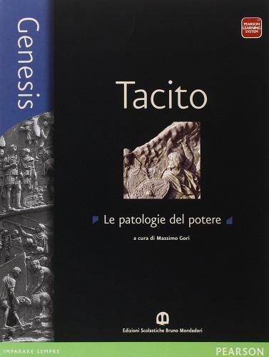 Genesis Tacito. Per le Scuole superiori. Con espansione online di Massimo Gori edito da Edizioni Scolastiche Bruno Mondadori