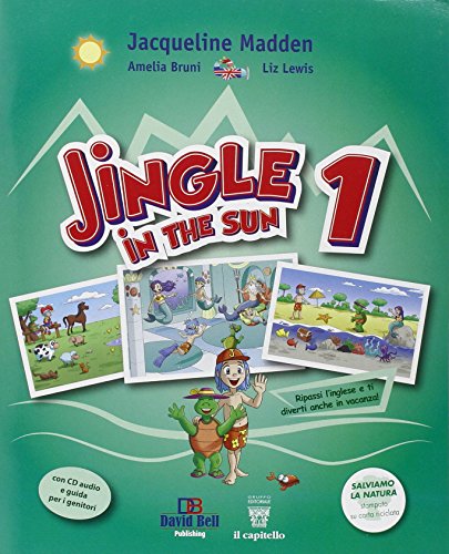 Jingle in the sun. Per la Scuola elementare. Con CD Audio vol.1 di Jacqueline Madden, Amelia Bruni, Liz Lewis edito da Il Capitello