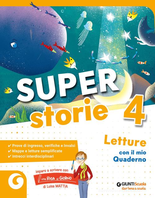 Super storie. Per 4ª classe della Scuola elementare. Con e-book. Con espansione online vol. 1 edito da Giunti Scuola