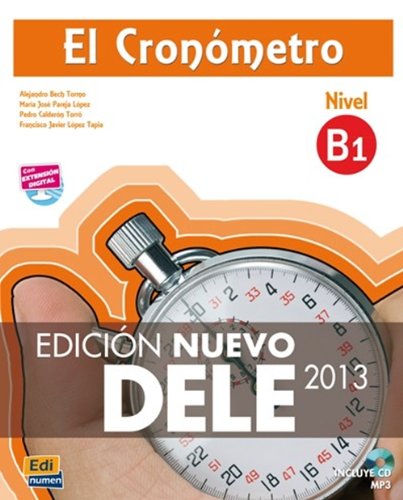 El Cronometro. Nivel B1. Per le Scuole superiori. Con CD. Con espansione online edito da Edinumen Editorial