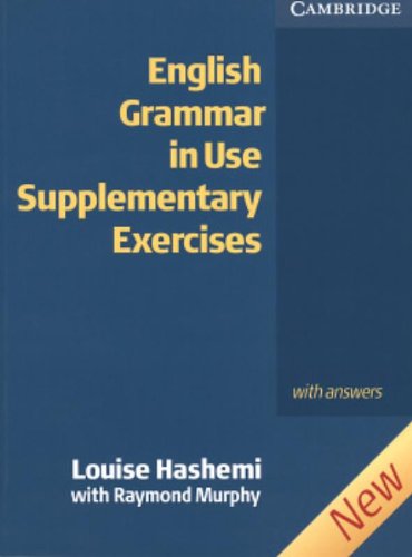 English grammar in use. Supplementary exercises. With answers. Per le Scuole superiori di Luoise Hashemi, Raymond Murphy edito da Cambridge University Press