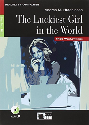 The luckiest girl in the world. Con file audio scaricabile on line di Andrea M. Hutchinson edito da Black Cat-Cideb