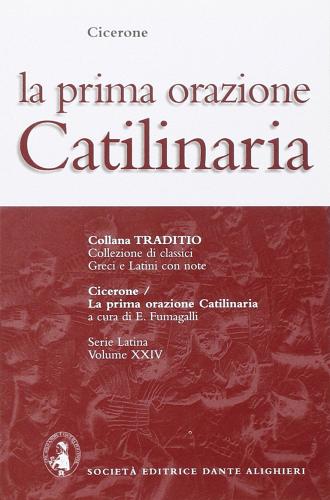 Catilinaria. Prima orazione di Marco Tullio Cicerone edito da Dante Alighieri