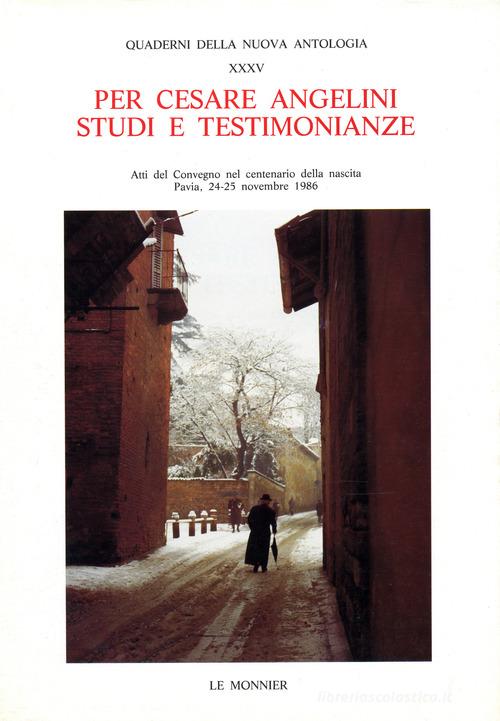 Per Cesare Angelini. Studi e testimonianze edito da Mondadori Education