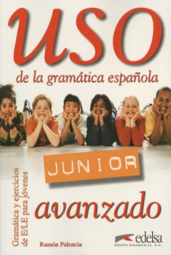 Uso de la gramática española. Júnior avanzado. Per la Scuola media. Con espansione online di Ramón Palencia edito da Edelsa