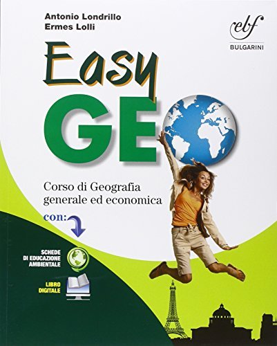 Easygeo. Corso di geografia generale ed economica. Per le Scuole superiori. Con e-book. Con espansione online