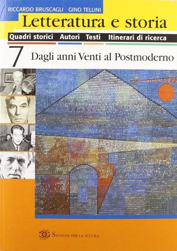 Letteratura e storia. Per le Scuole vol.7 di Riccardo Bruscagli, Gino Tellini edito da Sansoni
